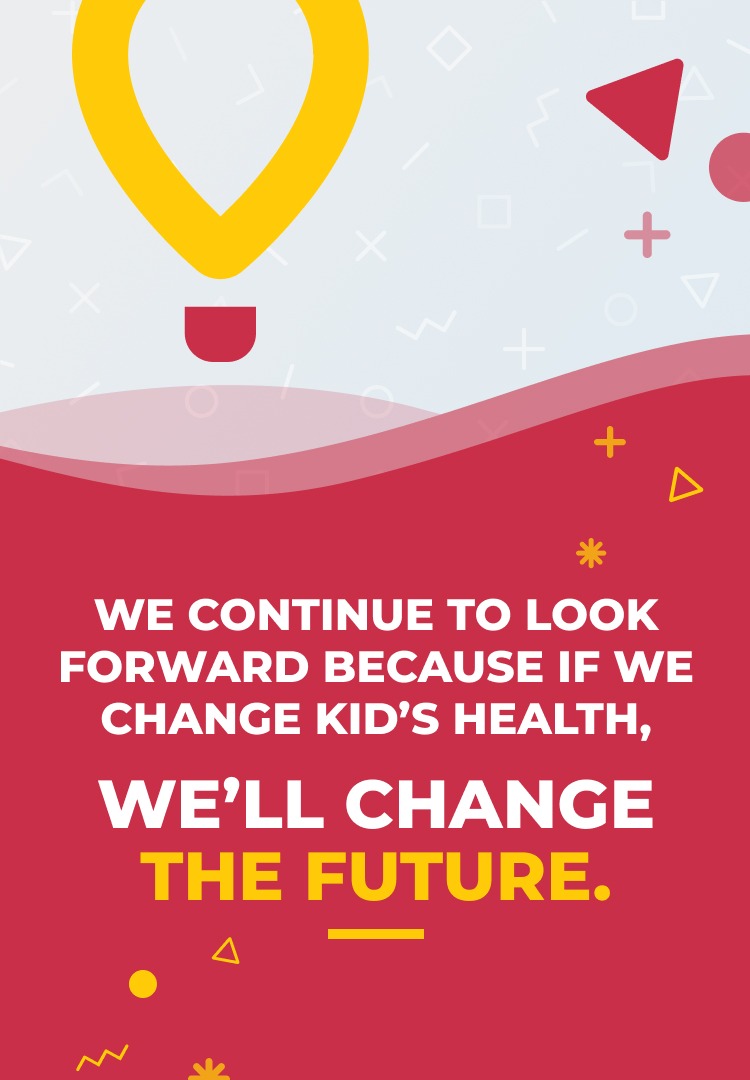 Slide 8 - We continue to look forward because if we change kid’s health, we’ll change the future.